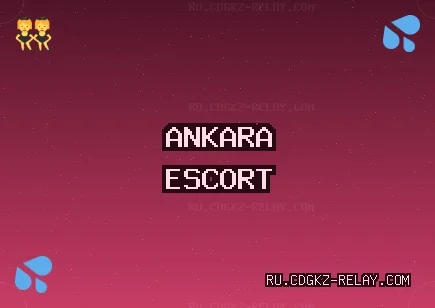 Ankara Escort: Kahramankazan Escort, Yenimahalle Escort, Sincan Escort