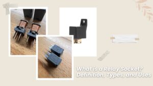 What is a Relay Socket? Definition, Types, and Uses